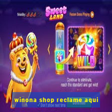 winona shop reclame aqui